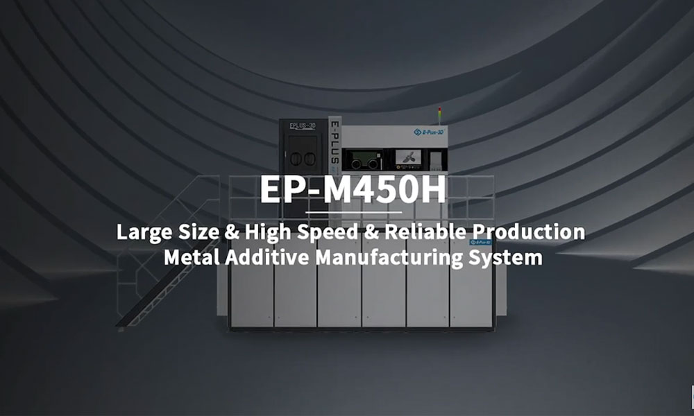 EP-M450H Metal 3D Printer (Large&High Build Volume)