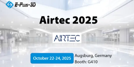 Meet Eplus3D at Airtec 2025, Booth G410
